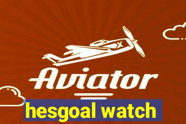 hesgoal watch